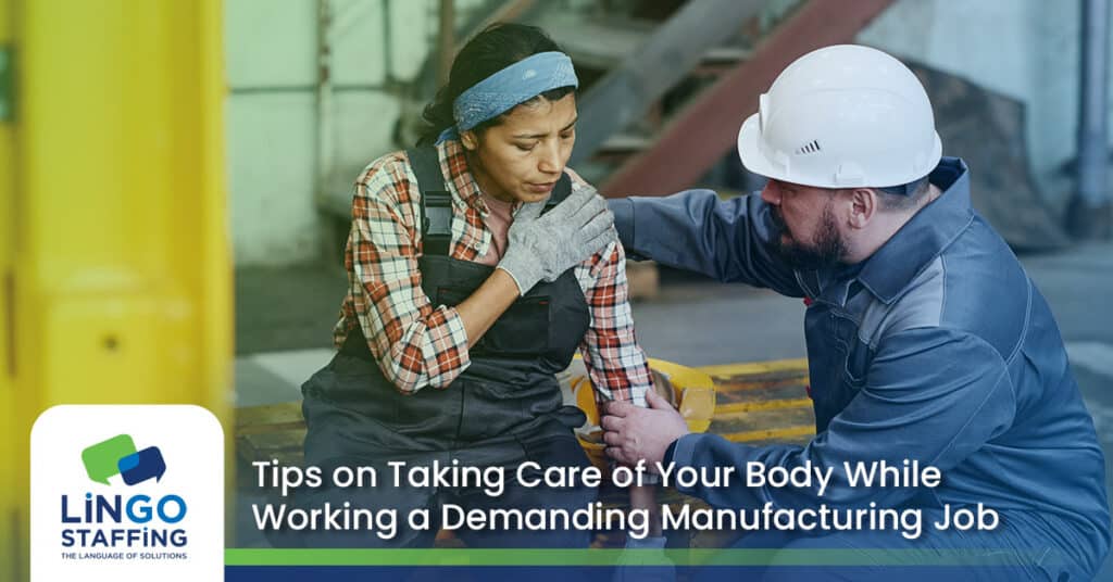 Tips on Taking Care of Your Body While Working a Demanding Manufacturing Job | Lingo Staffing