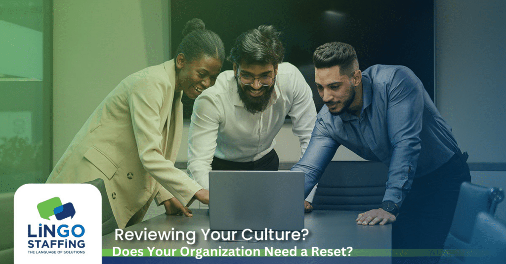 Reviewing Your Culture? Does Your Organization Need a Reset? | Lingo Staffing