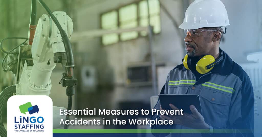 Essential Measures to Prevent Accidents in the Workplace | Lingo Staffing