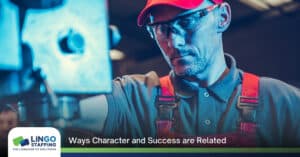 Ways Character and Success are Related | Lingo Staffing