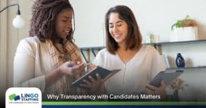 Why Transparency with Candidates Matters | Lingo Staffing